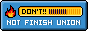 ���̂܂܂���I���Ȃ��I' NOT FINISH UNION '